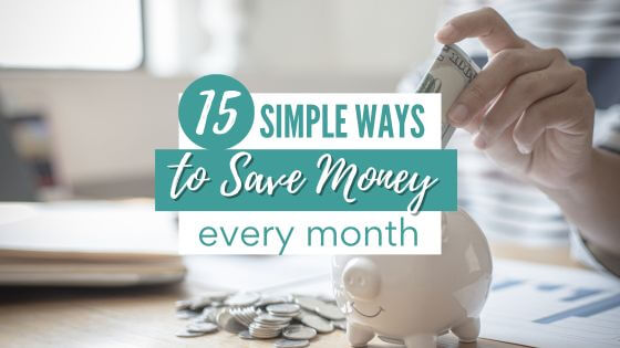 10 Simple Ways to Save Money Every Month